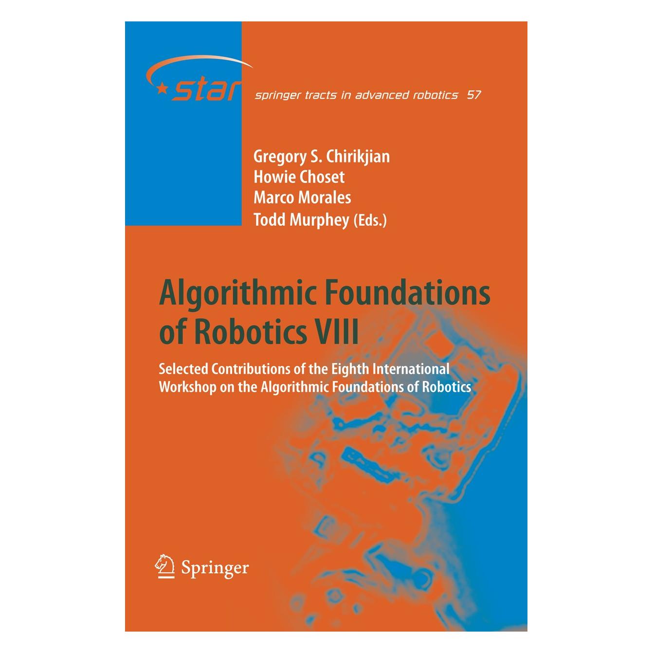Springer Algorithmic Foundations of Robotics VIII (Englisch, Hardcover, Gregory S. Chirikjian, Howie Choset, Marco Morales, Todd Murphey) (9783642003110)