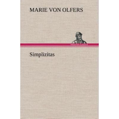 Simplizitas, Gebundene Ausgabe von Marie Olfers, Tredition, 978-3-8495-3605-3