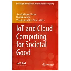 IoT and Cloud Computing for Societal Good, Fachbücher von Deepak Saxena, Jitendra Kumar Verma, Vicente González-Prida