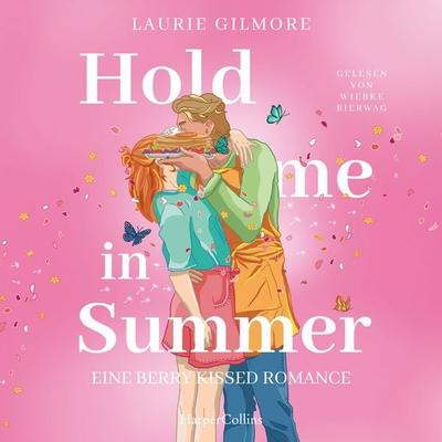 Hold me in Summer. Eine berry kissed Romance - Laurie Gilmore, Audio, 9783365012260