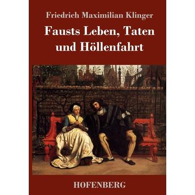 Fausts Leben, Taten und Höllenfahrt, Gebundene Ausgabe von Friedrich Maximilian Klinger, Hofenberg, 978-3-7437-1953-8