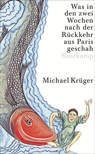 Michael Krüger - Was in den zwei Wochen nach der Rückkehr aus Paris geschah: Eine Erzählung (suhrkamp taschenbuch) - Preis vom 09.10.2026 07:28:09 h