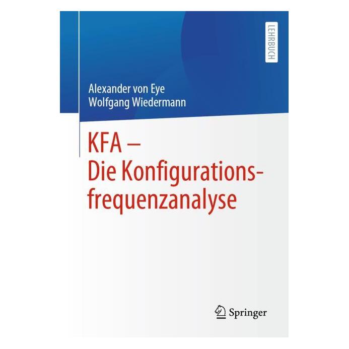 Springer KFA Die Konfigurationsfrequenzanalyse (Deutsch, Softcover, Alexander von Eye, Wolfgang Wiedermann) (35154297)