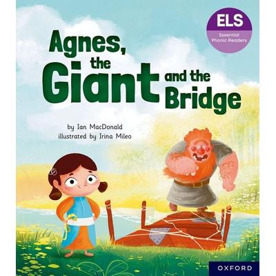 Essential Letters and Sounds: Essential Phonic Readers: Oxford Reading Level 6: Agnes, the Giant and the Bridge, Taschenbuch von Ian Macdonald, Oxford
