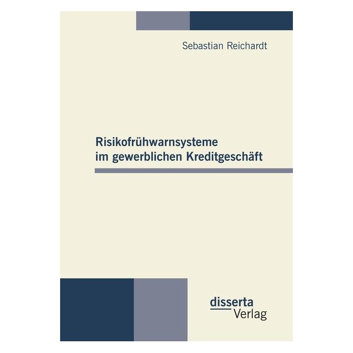 Disserta Risikofrühwarnsysteme im gewerblichen Kreditgeschäft (Deutsch, Softcover, Sebastian Reichardt) (35214275)