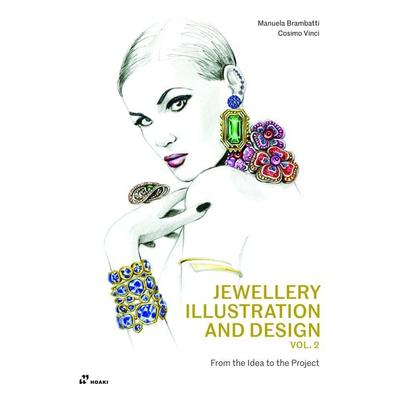 Jewellery Illustration and Design Vol 2, Taschenbuch von Manuela Brambatti,Cosimo Vinci, Hoaki Books S.L., 978-84-17-65656-0
