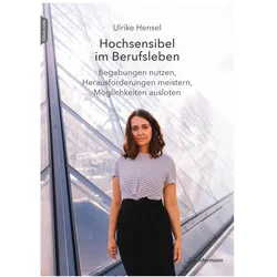 Hochsensibel im Berufsleben, Ratgeber von Ulrike Hensel