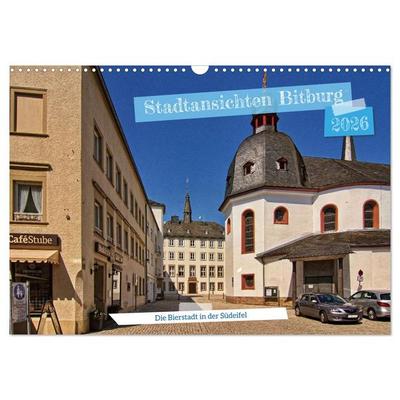 Stadtansichten Bitburg, die Bierstadt in der Südeifel (Wandkalender 2026 DIN A3 quer), CALVENDO Monatskalender