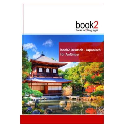 book2 Deutsch - Japanisch für Anfänger, Taschenbuch von Johannes Schumann, Goethe Verlag, 978-3-938141-22-9