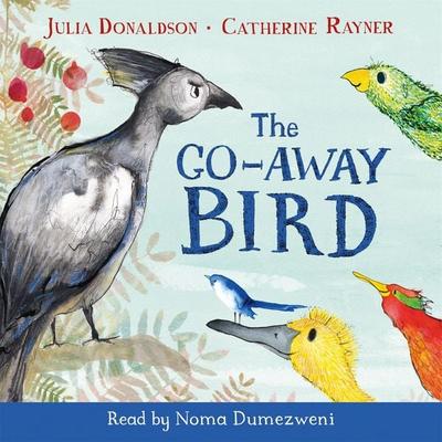 The Go-Away Bird - Julia Donaldson, Audio, 9781529037579