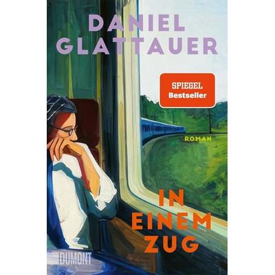 In einem Zug, Taschenbuch von Daniel Glattauer, DuMont Buchverlag, 978-3-7558-0560-1