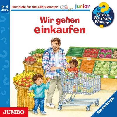 Wir gehen einkaufen [Wieso? Weshalb? Warum? JUNIOR Folge 50] - Patricia Mennen,Ursula Weller, Audio, 9783833747366