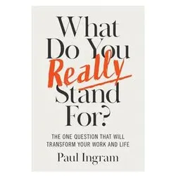 What Do You Really Stand For?, Sachbücher von Paul Ingram