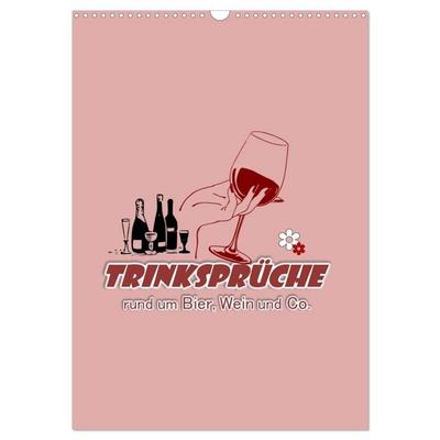 TRINKSPRÜCHE rund um Bier, Wein und Co. … (Wandkalender 2027 DIN A3 hoch), CALVENDO Monatskalender