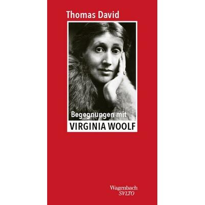 Begegnungen mit Virginia Woolf, Gebundene Ausgabe von Thomas David, Wagenbach, K, 978-3-8031-1391-7
