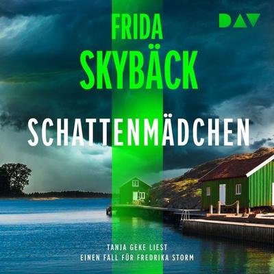 Schattenmädchen. Ein Fall für Fredrika Storm - Frida Skybäck, Audio, 9783742437327