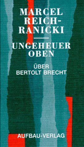 Marcel Reich-Ranicki - Ungeheuer oben. Über Bertolt Brecht - Preis vom 13.10.2026 11:25:28 h
