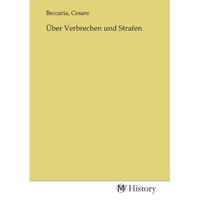 Über Verbrechen und Strafen, Taschenbuch von , MV-History, 978-3-7536-1748-0