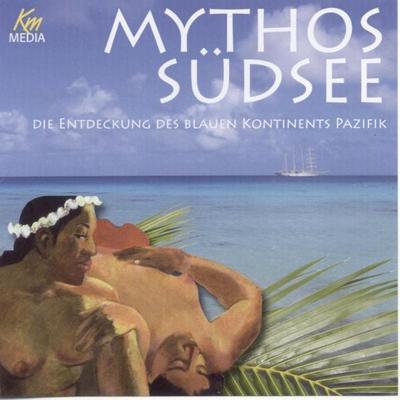 Mythos Südsee - Ulrich Offenberg, Audio, 4056198047583