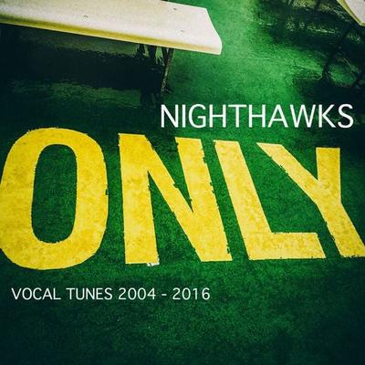 Only Vocal Tunes 2004-2016 - Nighthawks, CD