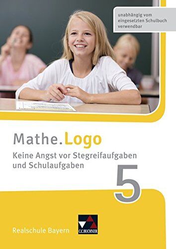 Patricia Weixler - Mathe.Logo - Bayern - neu / Realschule Bayern: Mathe.Logo - Bayern - neu / Mathe.Logo Bayern Keine Angst vor Stegreifaufgab 5: Realschule Bayern - Preis vom 09.10.2026 07:28:09 h