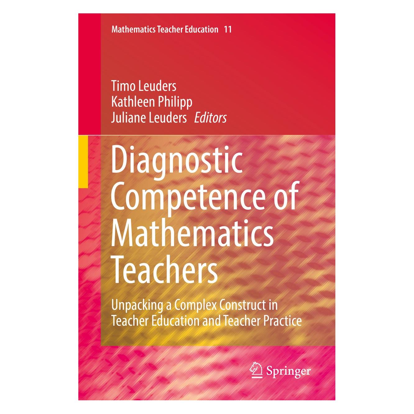 Springer Diagnostic Competence of Mathematics Te (Englisch, Juliane Leuders, Kathleen Philipp, Timo Leuders, 2017) (9783319663258)