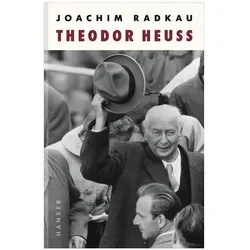 Theodor Heuss, Biografien von Joachim Radkau