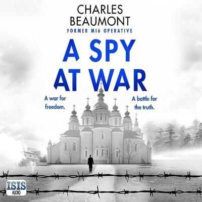 A Spy at War - Charles Beaumont, Audio, 9781399188135