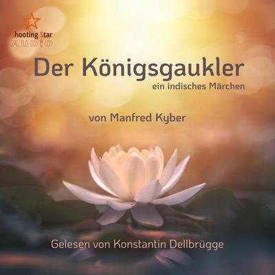 Der Königsgaukler - Manfred Kyber, Audio, 4066004877723