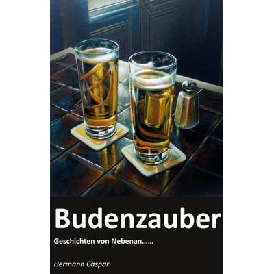 Budenzauber, Taschenbuch von Hermann Caspar, BoD – Books on Demand, 978-3-7526-4372-5
