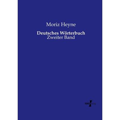 Deutsches Wörterbuch, Taschenbuch von Moriz Heyne, Vero Verlag, 978-3-7372-2217-4