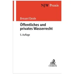 NJW-Praxis / Öffentliches und privates Wasserrecht, Fachbücher von Rüdiger Breuer, Anno Oexle