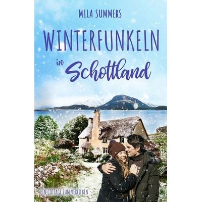 Winterfunkeln in Schottland, Taschenbuch von Mila Summers, Tolino Media, 978-3-8194-8568-8