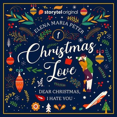 Dear Christmas, I hate you ... - Elena Maria Peter, Audio, 9789180366410