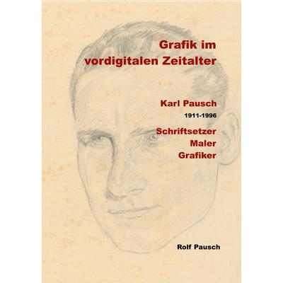 Grafik im vordigitalen Zeitalter, Taschenbuch von Rolf Pausch, BoD – Books on Demand, 978-3-7693-1433-5