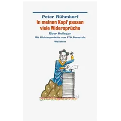 In meinen Kopf passen viele Widersprüche, Belletristik von Peter Rühmkorf