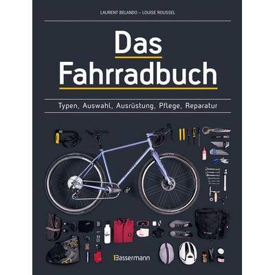 Das Fahrradbuch. Auswahl, Ausrüstung, Pflege, Reparatur, Wartung, Technik, Anschaffung, Ausstattung und Zubehör, Taschenbuch von Laurent