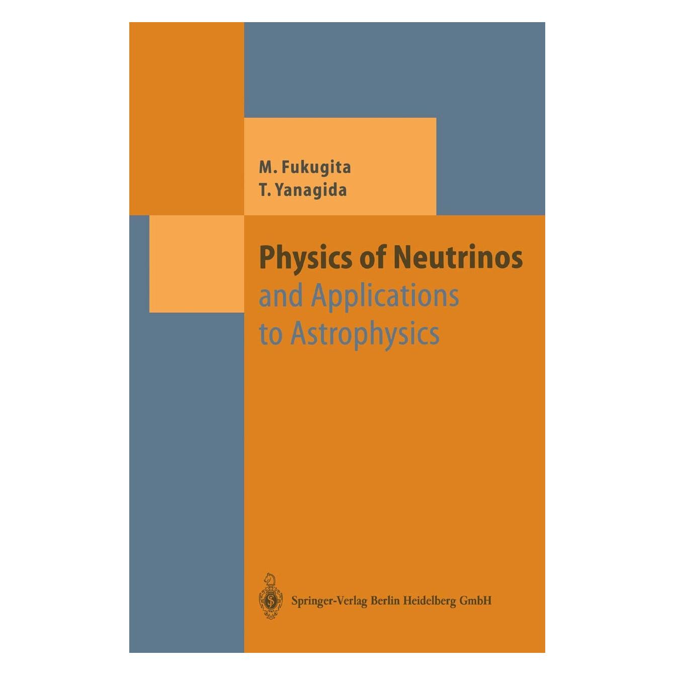 Springer Physics of Neutrinos (Englisch, Masataka Fukugita, Tsutomu Yanagida, 2003) (9783540438007)