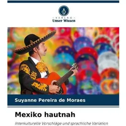 Mexiko hautnah, Ratgeber von Suyanne Pereira de Moraes