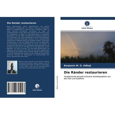 Die Ränder restaurieren, Taschenbuch von Benjamin M. O. Odhoji, Verlag Unser Wissen, 978-620-3-74502-3