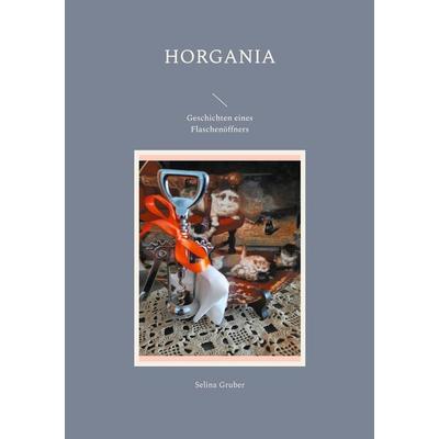 Horgania, Taschenbuch von Selina Gruber, BoD – Books on Demand, 978-3-7543-4232-9