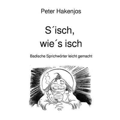 S´isch, wie´s isch, Taschenbuch von Peter Hakenjos, Epubli, 978-3-8190-4383-3