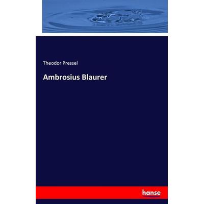 Ambrosius Blaurer, Taschenbuch von Theodor Pressel, Hansebooks, 978-3-7433-1198-5