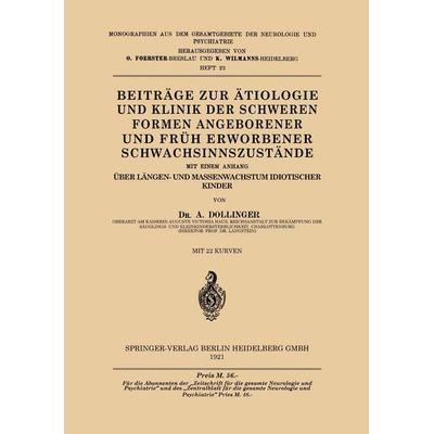 Beiträge zur Ätiologie und Klinik der Schweren Formen Angeborener und Früh Erworbener Schwachsinnszuṡtände, Taschenbuch von Albert Dollinger, Springer