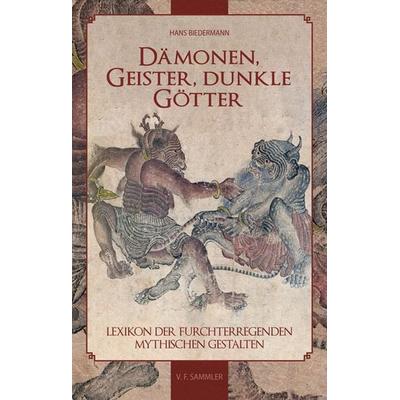 Dämonen, Geister, dunkle Götter, Gebundene Ausgabe von Hans Biedermann, Verlag f. Sammler, 978-3-85365-335-7
