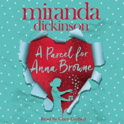 A Parcel for Anna Browne - Miranda Dickinson, Audio, 9781509810031