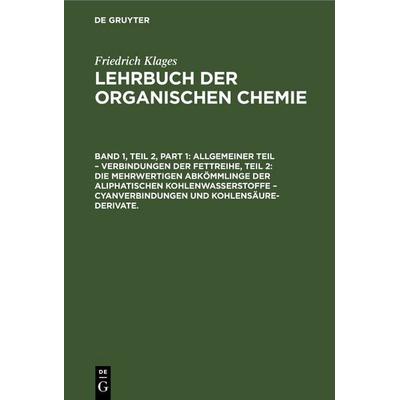 Allgemeiner Teil – Verbindungen der Fettreihe, Teil 2: Die Mehrwertigen Abkömmlinge der Aliphatischen Kohlenwasserstoffe – Cyanverbindungen und