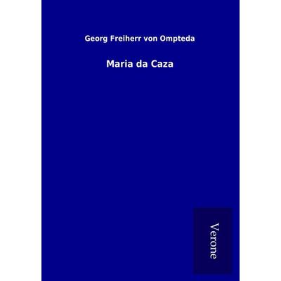 Maria da Caza, Taschenbuch von Georg Freiherr Ompteda, BoD - Books on Demand