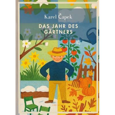 Karel Capek: Das Jahr des Gärtners. Vollständige Neuausgabe, Taschenbuch von Karel Capek, Liwi Literatur- Und Wissenschaftsverlag, 978-3-7538-0035-6