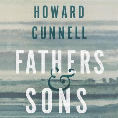 Fathers and Sons - Howard Cunnell, Audio, 9781509858071